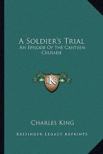 A Soldier's Trial: An Episode of the Canteen Crusade