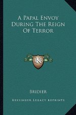 A Papal Envoy During the Reign of Terror