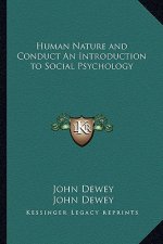Human Nature and Conduct an Introduction to Social Psychology