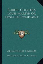 Robert Chester's Loves Martyr or Rosalins Complaint