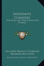 Sheridan's Comedies: The Rivals and the School for Scandal