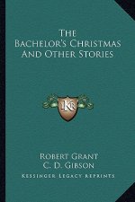 The Bachelor's Christmas and Other Stories
