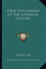 Great Englishmen of the Sixteenth Century