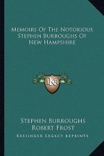 Memoirs of the Notorious Stephen Burroughs of New Hampshire