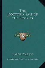 The Doctor a Tale of the Rockies
