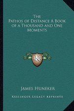 The Pathos of Distance a Book of a Thousand and One Moments