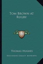 Tom Brown at Rugby