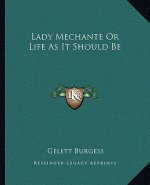 Lady Mechante or Life as It Should Be