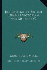 Representative British Dramas Victorian and Modern V2
