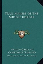 Trail Makers of the Middle Border