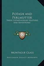 Potash and Perlmutter: Their Copartnership Ventures and Adventures