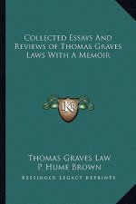 Collected Essays and Reviews of Thomas Graves Laws with a Memoir