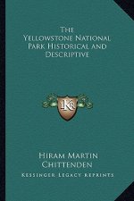 The Yellowstone National Park Historical and Descriptive