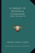 A Library of Universal Literature: Greek Orations V3