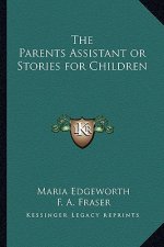 The Parents Assistant or Stories for Children