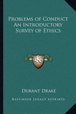 Problems of Conduct an Introductory Survey of Ethics