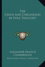 The Child and Childhood in Folk Thought