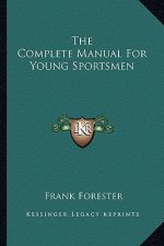 The Complete Manual for Young Sportsmen