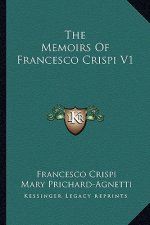 The Memoirs of Francesco Crispi V1