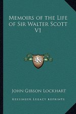 Memoirs of the Life of Sir Walter Scott V1