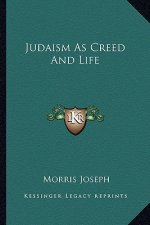 Judaism as Creed and Life