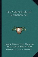 Sex Symbolism in Religion V1