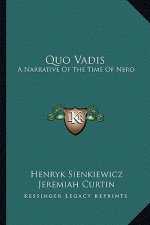 Quo Vadis: A Narrative of the Time of Nero