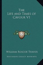 The Life and Times of Cavour V1