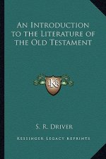 An Introduction to the Literature of the Old Testament