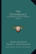 The Deliverance: A Romance of the Tobacco Fields