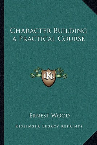 Character Building a Practical Course