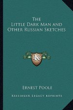 The Little Dark Man and Other Russian Sketches