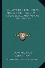 Sonnets to a Red Haired Lady, by a Gentlemen with a Blue Beard, and Famous Love Affairs