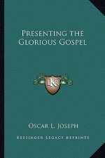 Presenting the Glorious Gospel