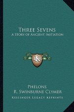 Three Sevens: A Story of Ancient Initiation