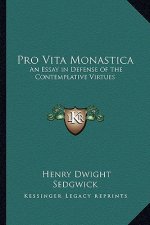 Pro Vita Monastica: An Essay in Defense of the Contemplative Virtues