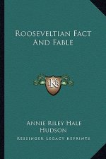 Rooseveltian Fact and Fable