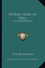 Fifteen Years in Hell: An Autobiography