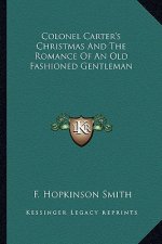 Colonel Carter's Christmas and the Romance of an Old Fashioned Gentleman