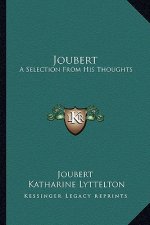 Joubert: A Selection from His Thoughts