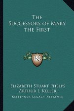 The Successors of Mary the First