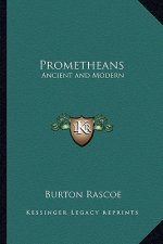 Prometheans: Ancient and Modern