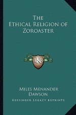 The Ethical Religion of Zoroaster