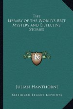 The Library of the World's Best Mystery and Detective Stories