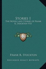 Stories I: The Novels and Stories of Frank R. Stockton V15