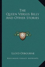 The Queen Versus Billy And Other Stories