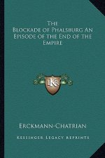 The Blockade of Phalsburg an Episode of the End of the Empire