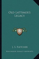 Old Lattimer's Legacy