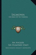 Salmonia: Or Days Of Fly Fishing