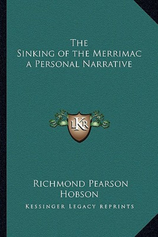 The Sinking of the Merrimac a Personal Narrative